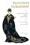 Puccinis "Turandot": The End of the Great Tradition (Princeton Studies in Opera)