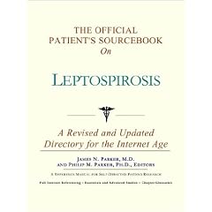 The Official Patient's Sourcebook on Leptospirosis: A Revised and Updated Directory for... by Icon Health Publications