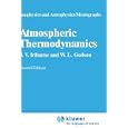 Atmospheric Thermodynamics (Geophysics and Astrophysics Monographs) by J.V. Iribarne and W.L. Godson