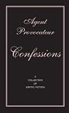 Agent Provocateur: Confessions - A Collection of Erotic Fiction