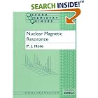 Click here to buy Nuclear Magnetic Resonance (Oxford Chemistry Primers, 32) by  P. J. Hore.
