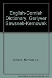 English-Cornish dictionary = Gerlyver Sawsnek-Kernowek