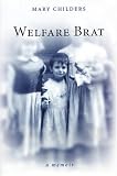 Welfare Brat : A Memoir