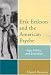 Erik Erikson and the American Psyche: Ego, Ethics and Evolution (Psychological Issues: Monograph)