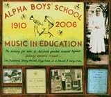 Review Various Artists  / Alpha Boys School: Music in Education 1910-2006