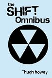 Shift - Omnibus Edition (Silo Saga) (Volume 2)