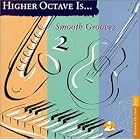 Click here to buy Higher Octave Is . . . Smooth Grooves, Vol. 2 by  Various Artists, Brian Hughes, Bryan Savage, Craig Chaquico, and 3rd Force .