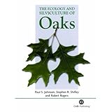 the ecology and silviculture of oaks