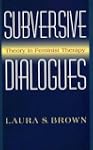 Subversive Dialogues: Theory In Femin...