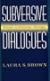Subversive Dialogues: Theory In Feminist Therapy