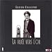 La Ru�e vers l'Or - �dition Collector 2 DVD [Inclus un livret collector de 24 pages et 6 tirages photos]