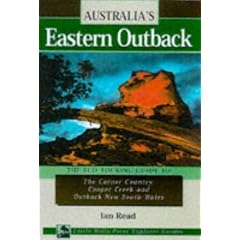 Australia's Eastern Outback: The Eco-Touring Guide to : The Corner Country, Cooper Creek and Outback New South Wales