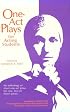 One Act Plays for Acting Students: An Anthology of Short One-Act Plays for One, Two or Three Actors