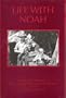 Life With Noah: Stories and Adventures of Richard Smith With Noah John Rondeau