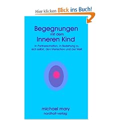 Begegnungen mit dem Inneren Kind (Book on Demand)