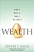 Wealth: Grow It, Protect It, Spend It, and Share It (Paperback)