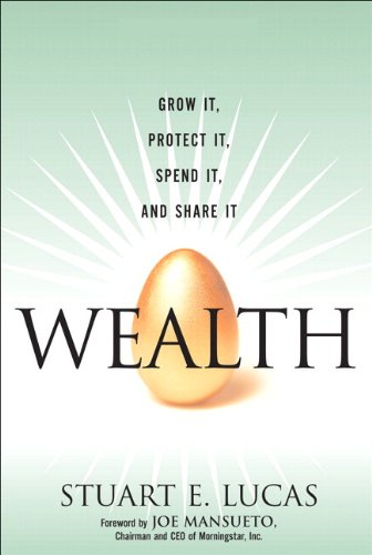 Wealth: Grow It, Protect It, Spend It, and Share It (Paperback)