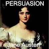 The Complete PERSUASION [Illustrated]