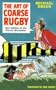 The Art of Coarse Rugby
