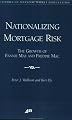 Nationalizing Mortgage Risk: The Growth of Fannie Mae and Freddie Mac (Aei Studies on Financial Market Deregulation)