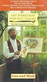 Art Workshop With Paul Taggart: Watercolour Painting - Line And Wash VHS