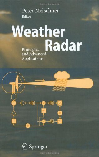 Weather Radar: Principles and Advanced Applications (Physics of Earth and Space Environments)