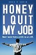 Honey I Quit My Job