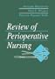 Review of Perioperative Nursing