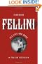 Federico Fellini: His Life and Work