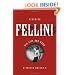 Federico Fellini: His Life and Work
