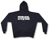 You've Been A Bad Girl GO TO MY ROOM Men's Hoodie Sweat Shirt Small thru 4XL