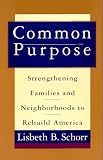 Common Purpose: Strengthening Families and Neighborhoods to Rebuild America
