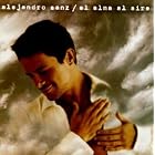 Click here to buy El Alma al Aire by  Alejandro Sanz .