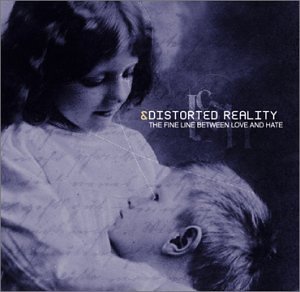 Distorted Reality - The Fine Line Between Love And Hate - Zortam Music