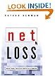 Net Loss: Internet Prophets, Private Profits, and the Costs to Community