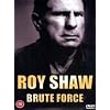 Roy Shaw - Brute Force [DVD]