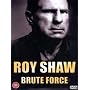 Roy Shaw - Brute Force