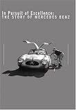 In Pursuit Of Excellence: The Story of Mercedes Benz