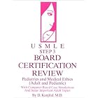 USMLE Step 3 Board Certification Review: Pediatrics and Medical Ethics (Adult and... by D., M.D. Kanjilal