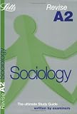 Revise A2 Sociology (Revise A2 Study Guide)