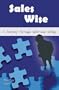 Sales Wise: A Journey Through Sales and Selling