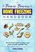 The Basic Basics Home Freezing Handbook