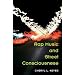 Rap Music and Street Consciousness (Music in American Life)