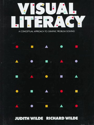 Visual Literacy: A Conceptual Approach to Solving Graphic Problems