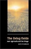 The Living Fields: Our Agricultural Heritage