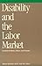 Used : Disability and the Labor Market: Economic Problems, Policies, and Programs (ILR Paperback)
