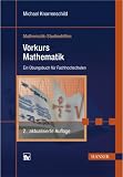 Vorkurs Mathematik. Ein Übungsbuch für Fachhochschulen: Ein Übungsbuch für Fachochschulen