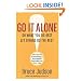 Go It Alone!: The Secret to Building a Successful Business on Your Own