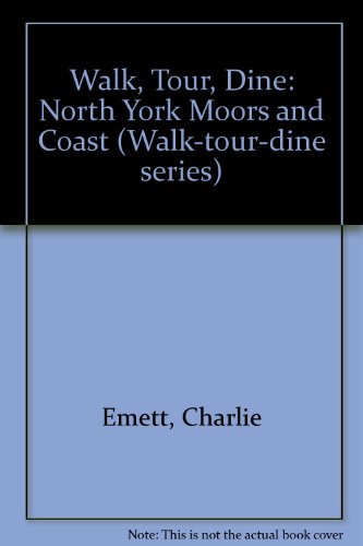 Walk, Tour, Dine: North York Moors and Coast