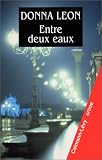 Entre deux eaux par Donna Leon Entre deux eaux par Leon